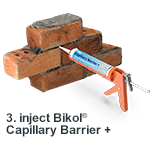 Инжжектирате чрез пистолет Bikol® Capillary Barrier + в предварително пробитите и почистени отвори в зида